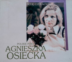 Agnieszka Osiecka - Będę czekać