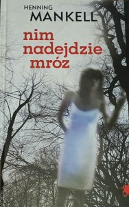 Mankell - Nim nadejdzie mróz