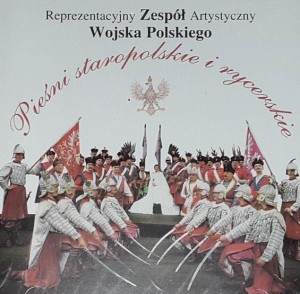 Reprezentacyjny Zespół Artystyczny Wojska Polskiego - Pieśni staropolskie i rycerskie 