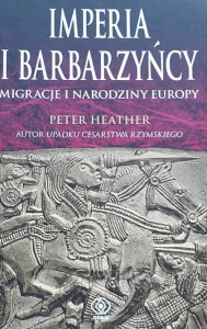 Heather - Imperia i barbarzyńcy - migracje i narodziny Europy