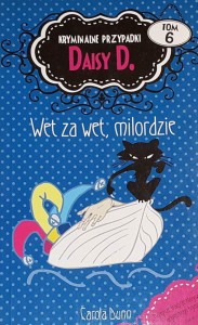 Dunn - Kryminalne przypadki Daisy D. tom 6 - Wet za wet, milordzie