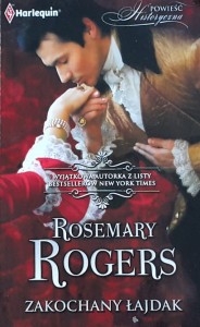 Harlequin Powieść Historyczna - Rogers - Zakochany łajdak