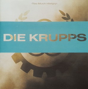 Die Krupps - To Much History - wyd. 2008 , 2 cd