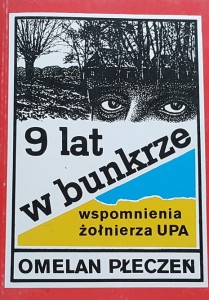 Płeczeń - 9 lat w bunkrze - wspomnienia żołnierza UPA