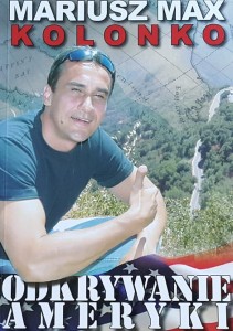 Mariusz Max Kolonko - Odkrywanie Ameryki