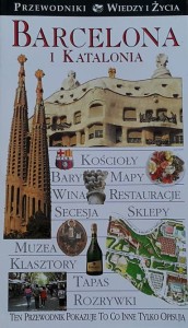 Przewodniki Wiedzy i Życia - Barcelona i Katalonia