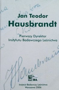 Jan Teodor Hausbrandt - Pierwszy Dyrektor Instytutu Badawczego Leśnictwa