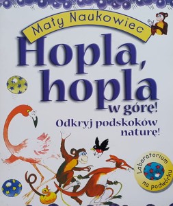 Mały Naukowiec - Hopla, hopla w górę - odkryj podskoków naturę 