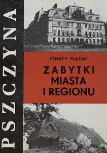 Płazak - Pszczyna - zabytki miasta i regionu
