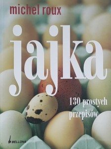 Michel Roux - Jajka - 130 prostych przepisów