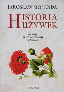 Molenda - Historia używek - rośliny które uzależniły człowieka