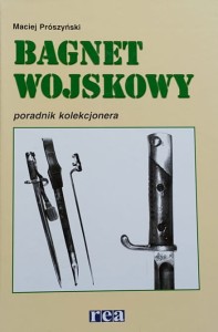 Prószyński - Bagnet wojskowy - poradnik kolekcjonera