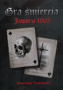 Horowski - Gra śmiercią - Jaworze 1905