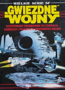 Star Wars - Smith - Ilustrowany przewodnik po statkach okrętach i pojazdach Gwiezdnych Wojen