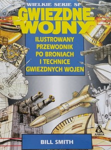 Star Wars - Smith - Ilustrowany przewodnik po broniach i technice Gwiezdnych Wojen