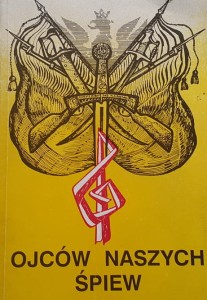 Ojców naszych śpiew - pieśni patriotyczne