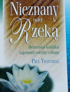 Twitchell - Nieznany nad rzeką - Bezcenna książka tajemnej wiedzy o Bogu