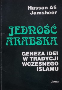 Jamsheer - Jedność arabska: geneza idei w tradycji wczesnego Islamu
