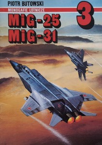 Monografie Lotnicze 003 - Butowski - MiG-25 i MiG-31