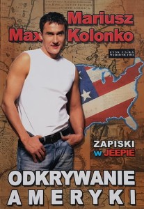 Mariusz Max Kolonko - Odkrywanie Ameryki