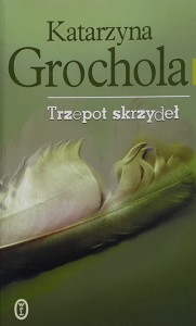 Grochola - Trzepot skrzydeł