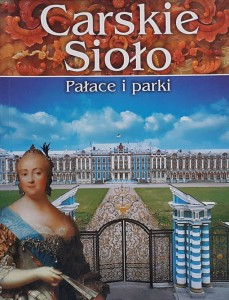 Carskie Sioło - Pałace i parki