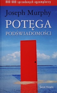 Murphy - Potęga podświadomości - wyd. 2015
