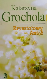 Grochola - Kryształowy Anioł