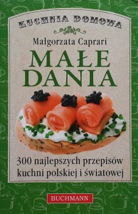 Caprari - Małe dania - 300 najlepszych przepisów kuchni polskiej i światowej