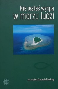 Sielicki - Nie jesteś wyspą w morzu ludzi