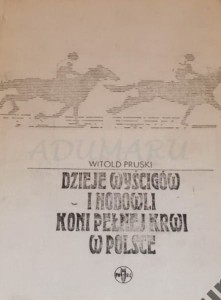 Pruski - Dzieje wyścigów i hodowli koni pełnej krwi w Polsce