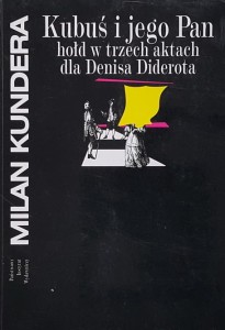 Kundera - Kubuś i jego Pan - hołd w trzech aktach dla Denisa Diderota
