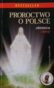 Łaszewski - Proroctwo o Polsce - obietnica i krew