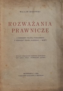 Makowski - Rozważania prawnicze  z dziedziny prawa publicznego z dziedziny prawa karnego - mowy - wyd. 1928