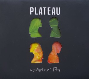 Plateau - W związku z Tobą - cd