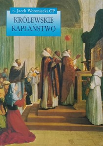 Woroniecki OP - Królewskie kapłaństwo