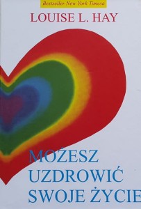Hay - Możesz uzdrowić swoje życie