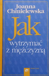 Chmielewska - Jak wytrzymać z mężczyzną