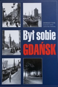 Tusk, Duda, Fortuna - Był sobie Gdańsk