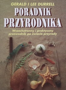 Durrell - Poradnik przyrodnika - Wszechstronny i praktyczny przewodnik po świecie przyrody