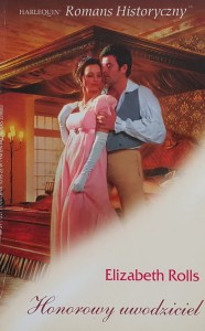 Harlequin Romans Historyczny 152 - Rolls - Honorowy uwodziciel