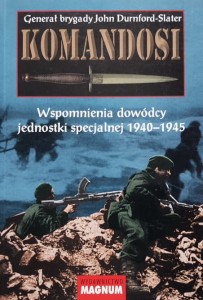Generał brygady John Dunford-Slater - Komandosi - Wspomnienia dowódcy jednostki specjalnej 1940 - 1945