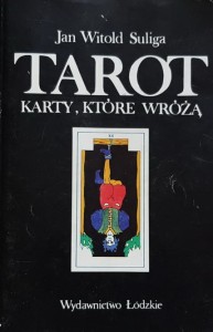 Witold Suliga - Tarot - karty, które wróżą