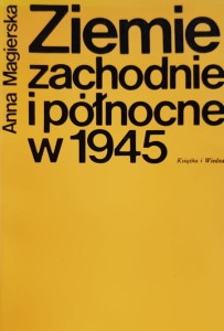 Magierska - Ziemie zachodnie i północne w 1945