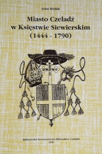 Rejdak - Miasto Czeladź w Księstwie Siewierskim (1444 - 1790)