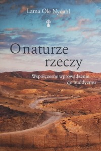 Nydahl - O naturze rzeczy - Współczesne wprowadzenie do buddyzmu