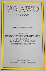 Kruszewski - Partia narodowosocjalistyczna na Śląsku w latach 1933 - 1945 - Organizacja i działalność