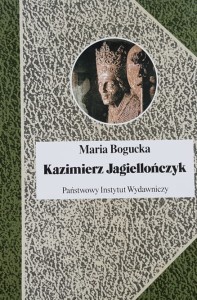 Bogucka - Kazimierz Jagiellończyk
