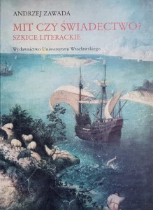 Zawada - Mit czy świadectwo? Szkice literackie