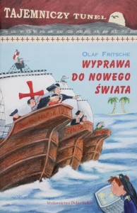 Fritsche - Tajemniczy tunel tom 3 - Wyprawa do Nowego Świata